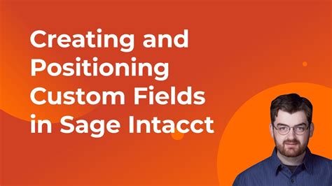 Creating And Positioning Custom Fields In Sage Intacct YouTube