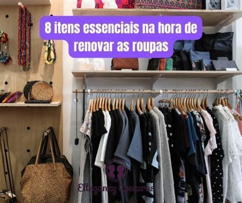 8 Itens Essenciais Para Renovar As Roupas