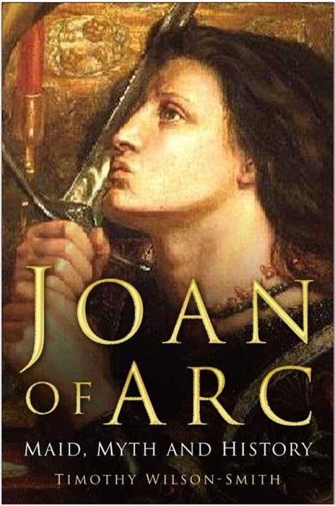 Joan Of Arc Born In Domremy In France In 1412 Began To Hear Voices