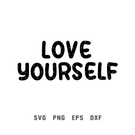 Love Yourself Svg Kindness Svg Cut Files Positive Quotes For Cricut