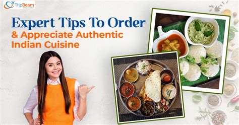 Expert Tips To Order And Appreciate Authentic Indian Cuisine Tripbeam