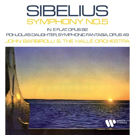 Sibelius Symphony No 5 Op 82 Pohjola S Daughter Op 49