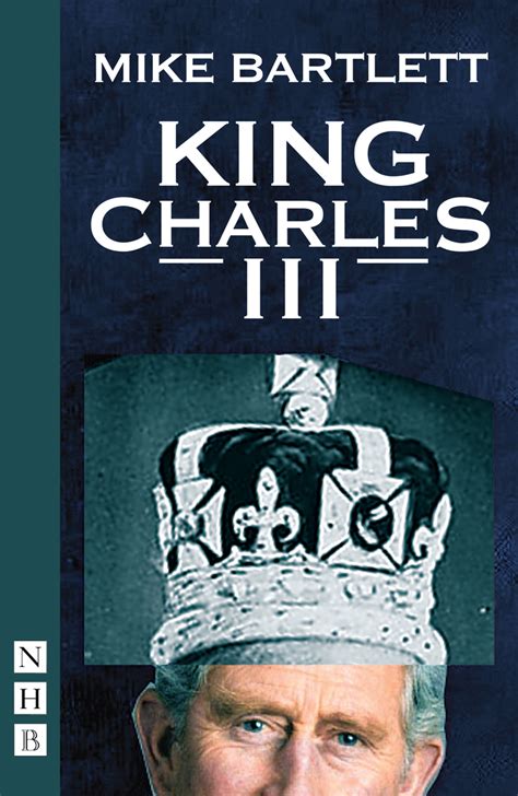 King Charles III (West End Edition) (NHB Modern Plays) by Mike Bartlett ...