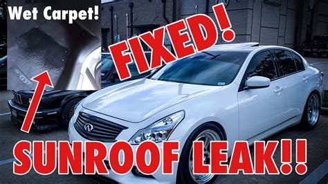 Infiniti G37 Sunroof Leak Fix Simple Permanent Repair Fix YouTube