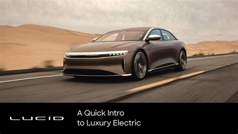 A Quick Intro To Luxury Electric Lucid Motors Lucid Motors Youtube