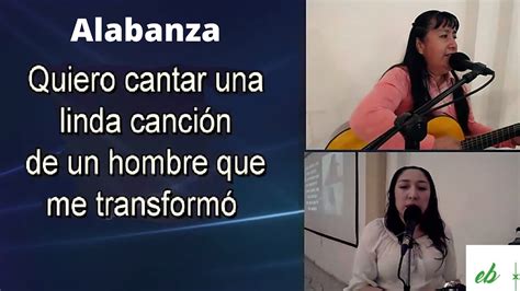 Alabanza Quiero Cantar Una Linda Canci N Youtube