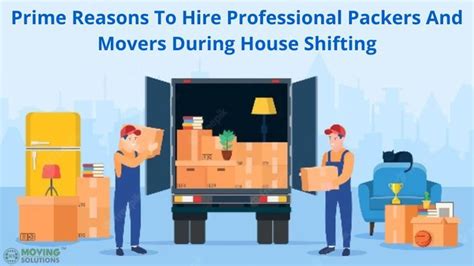 Prime Reasons To Hire Professional Packers And Movers During House Shifting