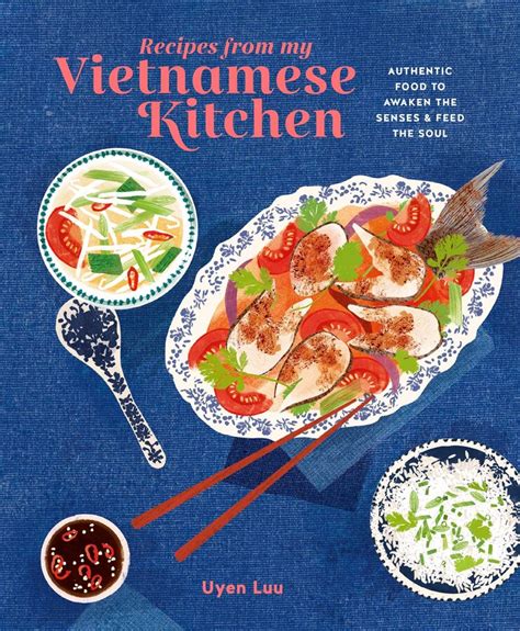 Recipes from My Vietnamese Kitchen | Book by Uyen Luu | Official Publisher Page | Simon & Schuster