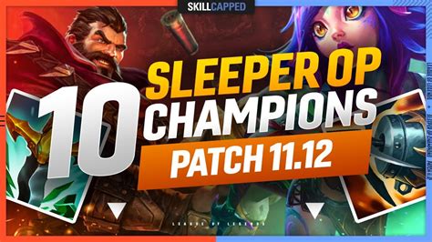 10 SLEEPER OP Champions Builds On PATCH 11 12 League Of Legends