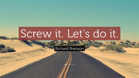 Richard Branson Quote Screw It Let S Do It Wallpapers