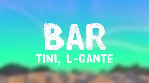 Bar Tini L Gante Lyrics Youtube