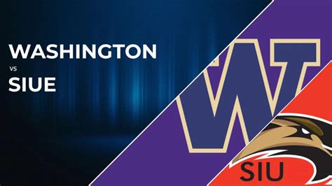 How To Watch Washington Huskies Vs Siu Edwardsville Cougars Live