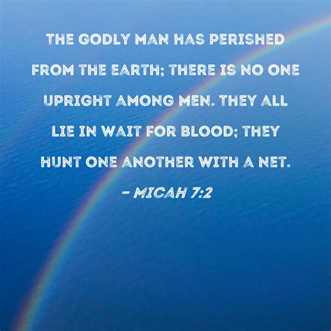 Micah The Godly Man Has Perished From The Earth There Is No One