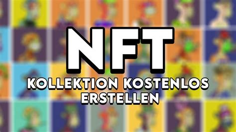 Eigene Nft Kollektion Erstellen Kostenlos Ohne