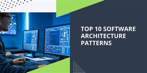 Top Types Of Software Architecture Patterns