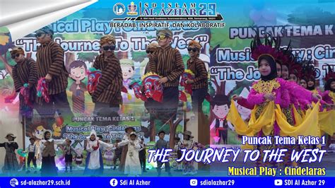 Musical Play Cindelaras The Journey To The West Puncak Tema Kelas