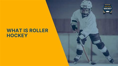 Discovering The Sport: What Is Roller Hockey? - World Inline Hockey