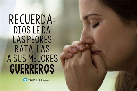 Frases Inspiradoras Dios Da Sus Peores Batallas A Sus Mejores