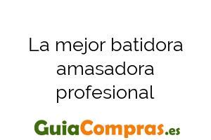 La Mejor Batidora Amasadora Profesional Guiacompras Es