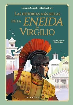 Las Historias Mas Bellas De La Eneida De Virgilio Cingoli Lorenza