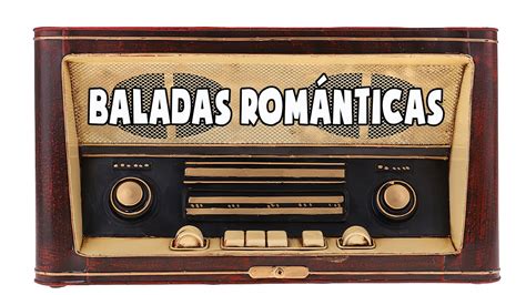 Música Romántica Viejitas Pero Bonitas 90s Baladas Romantica Del