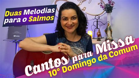 Cantos Músicas Litúrgicas para Missa do 10º Domingo do Tempo Comum Ano