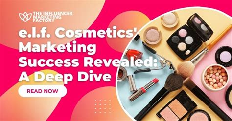 E L F Cosmetics Marketing Success Revealed A Deep Dive Influencer Marketing Factory