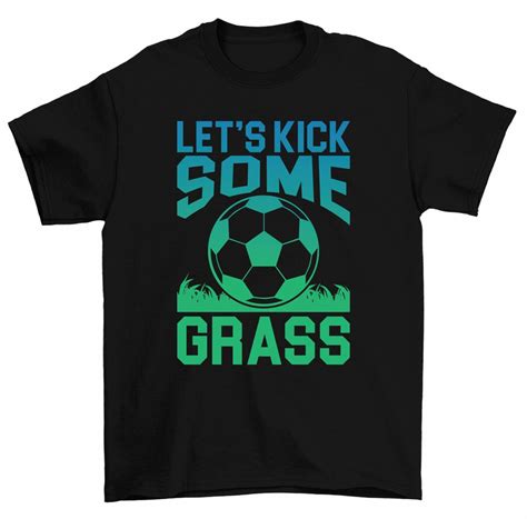 Let S Kick Some Grass Soccer Team Mom Dad T T Shirt Men Women Etsy