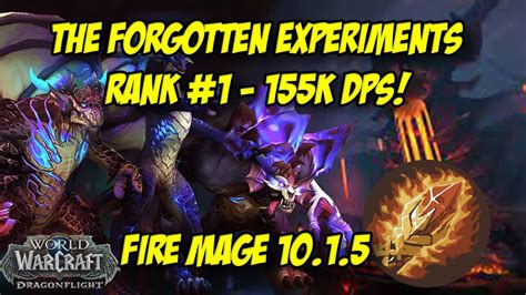 RANK 1 MYTHIC FORGOTTEN EXPERIMENTS FIRE MAGE 10 1 5 155K DPS POV YouTube