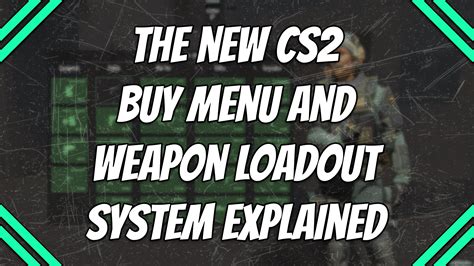 The New Cs Buy Menu And Weapon Loadout System Explained