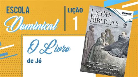 Lição 1 O Livro de Jó EBD CPAD 4º Trimestre 2020 A Fragilidade