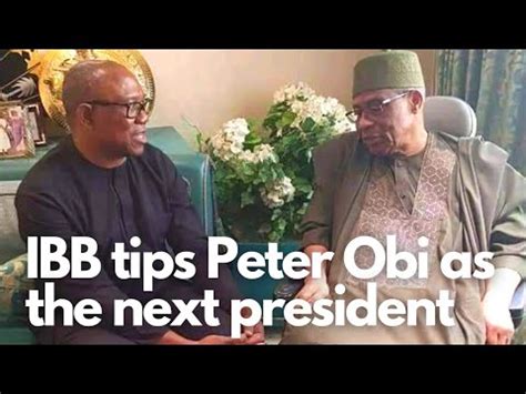 IBB Predicts Peter Obi S Victory As He Wins ANAP Poll For 2023