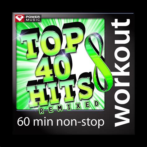 ‎Power Music Workout在 Apple Music 上的《Top 40 Hits Remixed, Vol. 8 (60 ...