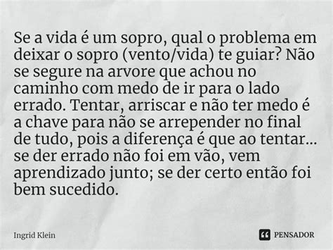 ⁠se A Vida é Um Sopro Qual O Ingrid Klein Pensador