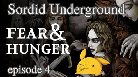 Sordid Underground Fear And Hunger Episode 4 Youtube