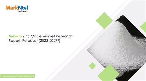 PPT Mexico Zinc Oxide Market Research Report Forecast 2022 27