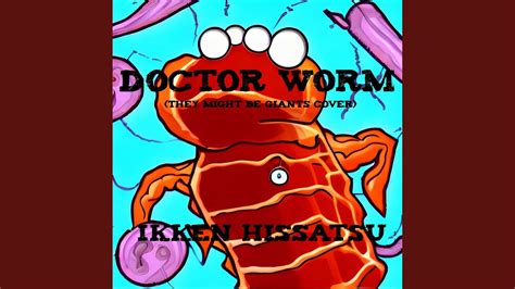 Doctor Worm Youtube