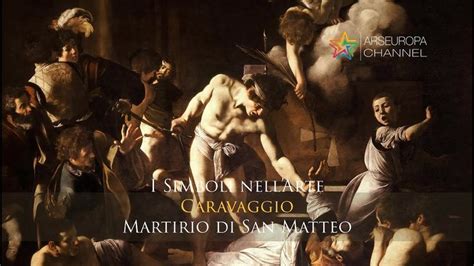 Simbologia Del Martirio Di San Matteo Caravaggio I Simboli Nell