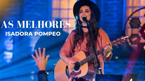 Isadora Pompeo As Melhores Gospel E M Sicas Novas Atualizado