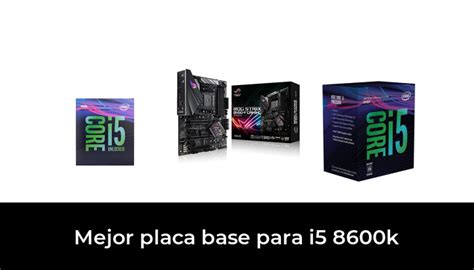 19 Mejor Placa Base Para I5 8600k En 2022 Basado En 7990 Comentarios