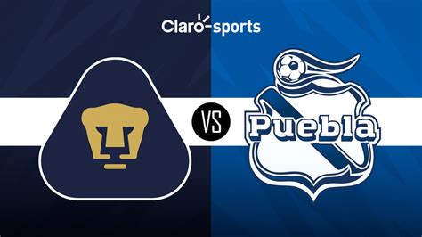 Pumas Vs Puebla En Vivo Horario Y Dónde Ver La Transmisión Online De