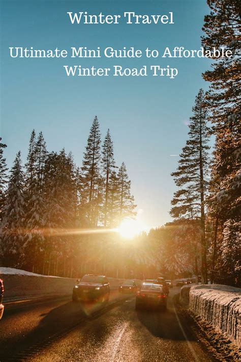 Winter Road Trip - A Mini Guide to an Affordable Road Trip in Winter