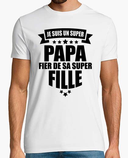 Tee Shirt Je Suis Un Super Papa Fier De Sa Fille Tostadora Fr