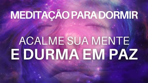 Meditação para Dormir ACALME SUA MENTE e livre se do CANSAÇO MENTAL