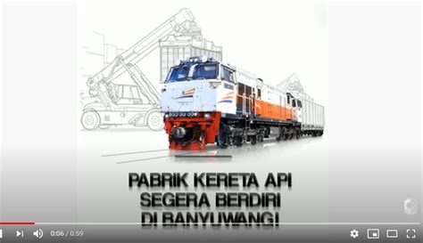 Kabar Baik Pabrik Kereta Api Terbesar Se Asia Tenggara Dibangun Di