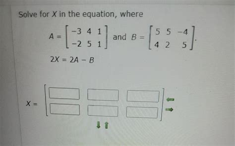 Solved Solve For X In The Equation Where A −3−24511 And