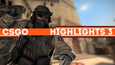 Csgo Highlight Reel 3 Youtube