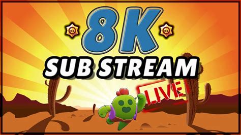 8K Subscriber Stream Brawl Stars Playing With Subscribers YouTube