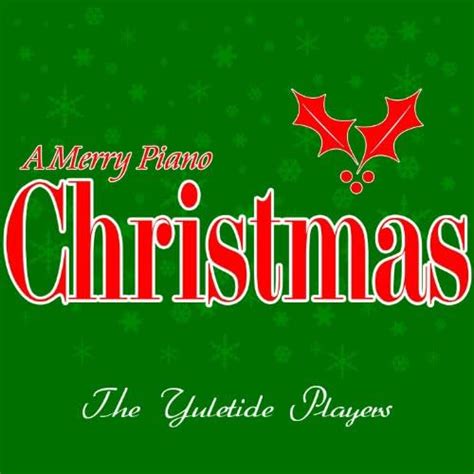 A Merry Piano Christmas By The Yuletide Players Buckminster Johnson