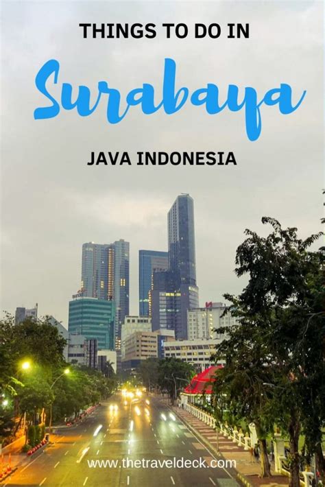 Surabaya Things To Do In Our Preferred City In Java Indonesia